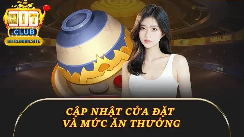Cập nhật cửa đặt và mức ăn thưởng Cập nhật cửa đặt và mức ăn thưởng