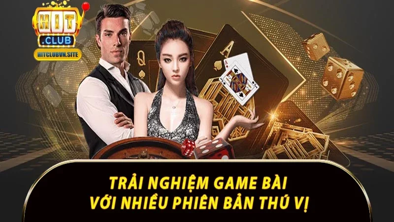 Trải nghiệm game bài với nhiều phiên bản thú vị Trải nghiệm game bài với nhiều phiên bản thú vị