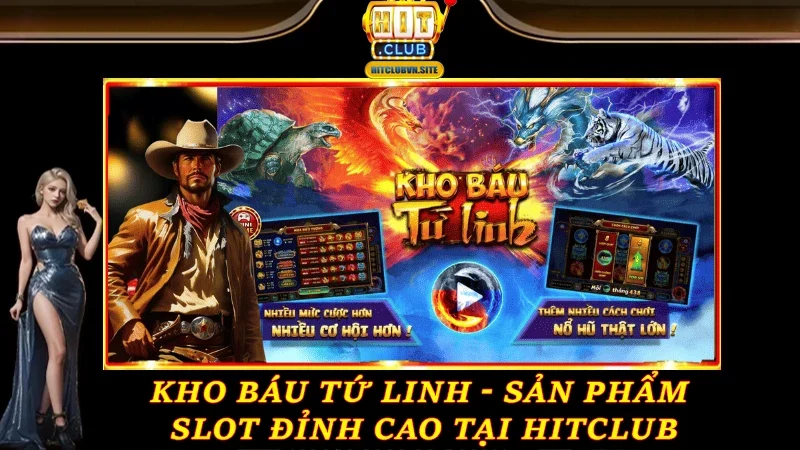 Kho báu Tứ Linh - Sản phẩm slot đỉnh cao tại Hitclub Kho báu Tứ Linh - Sản phẩm slot đỉnh cao tại Hitclub