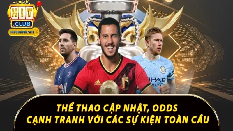 Thể thao cập nhật, odds cạnh tranh với các sự kiện toàn cầu Thể thao cập nhật, odds cạnh tranh với các sự kiện toàn cầu