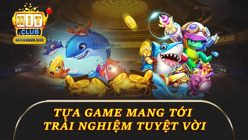 Tựa game mang tới trải nghiệm tuyệt vời Tựa game mang tới trải nghiệm tuyệt vời